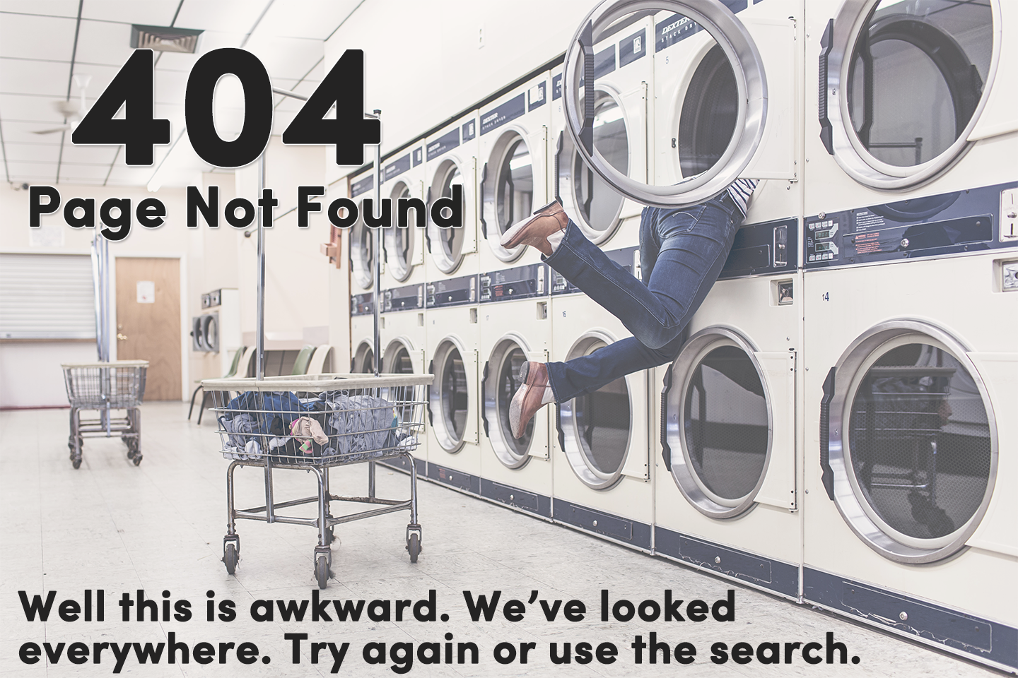 404 - Well this is awkward. We've looked everywhere.
